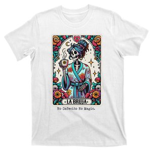 La Bruja No Cafecito No Magic Skeleton T-Shirt