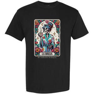 La Bruja No Cafecito No Magic Skeleton Garment-Dyed Heavyweight T-Shirt