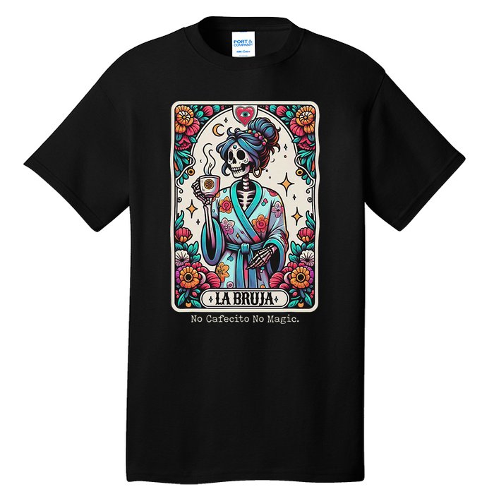 La Bruja No Cafecito No Magic Skeleton Tall T-Shirt