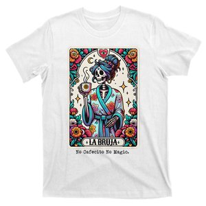 La Bruja No Cafecito No Magic Skeleton Women T-Shirt