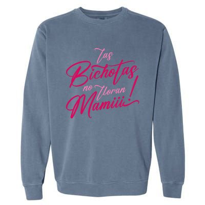 Las Bichotas No Lloran Mami Garment-Dyed Sweatshirt