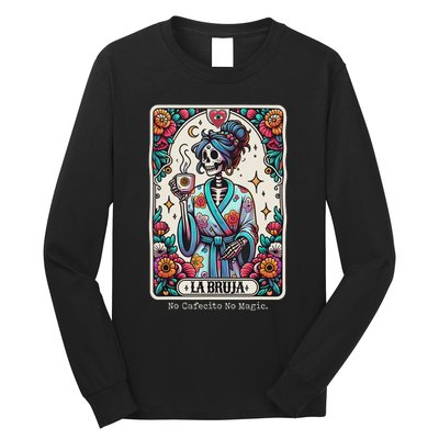 La Bruja No Cafecito No Magic Skeleton Long Sleeve Shirt