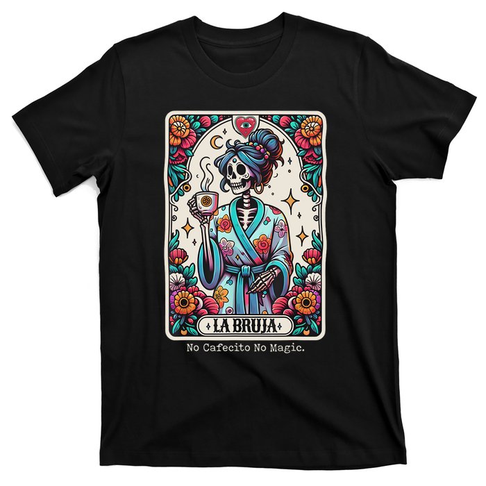 La Bruja No Cafecito No Magic Skeleton T-Shirt