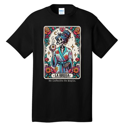 La Bruja No Cafecito No Magic Skeleton Tall T-Shirt