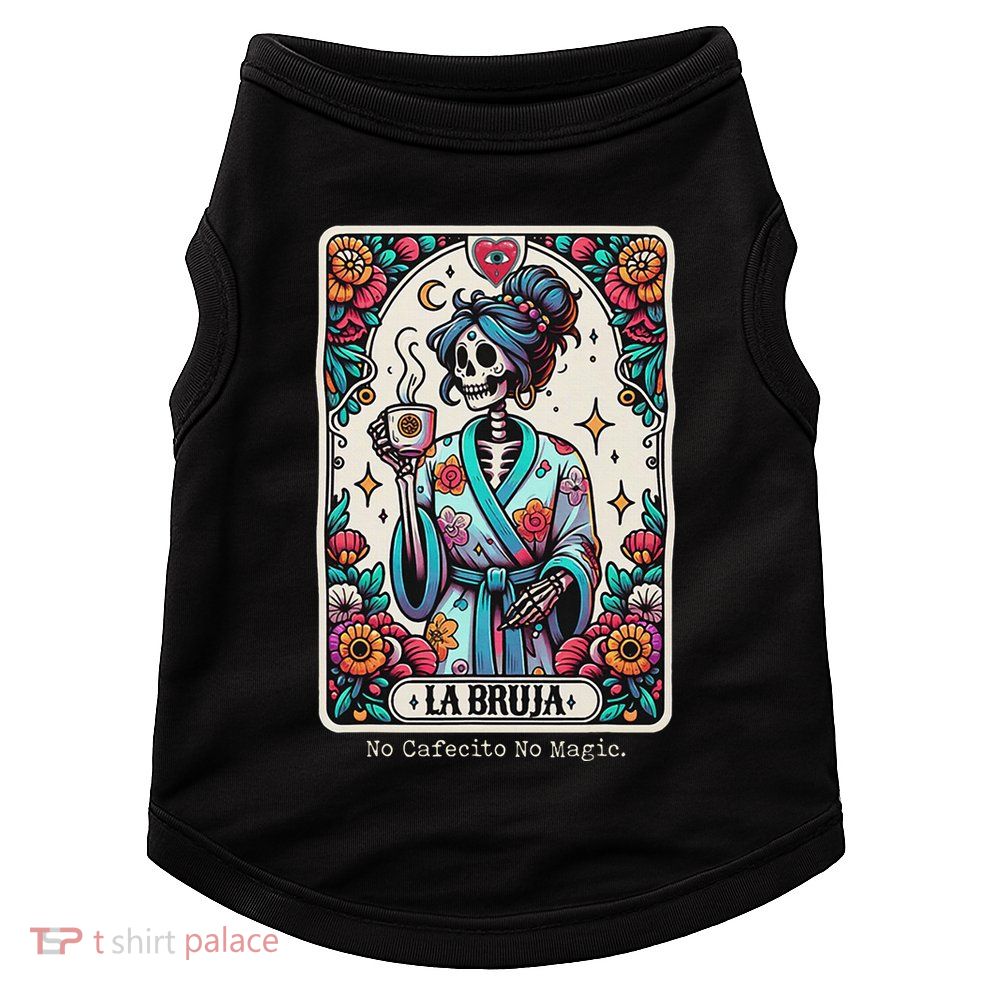 La Bruja No Cafecito No Magic Skeleton Doggie Tank