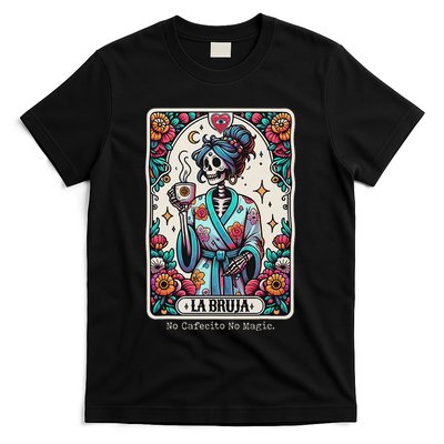 La Bruja No Cafecito No Magic Skeleton T-Shirt