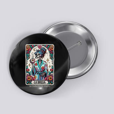 La Bruja No Cafecito No Magic Skeleton Button