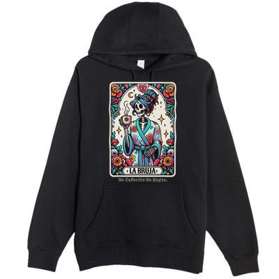 La Bruja No Cafecito No Magic Skeleton Premium Pullover Hoodie