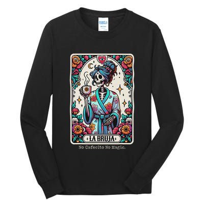 La Bruja No Cafecito No Magic Skeleton Tall Long Sleeve T-Shirt