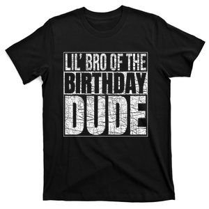 Lil Bro Of The Birthday Dude Lil Brother Of The Birthday Boy T-Shirt