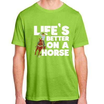 Life's Better On A Horse Horseback Riding Equestrian Gift Adult ChromaSoft Performance T-Shirt