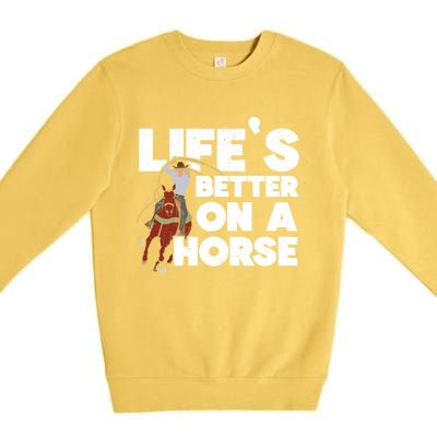 Life's Better On A Horse Horseback Riding Equestrian Gift Premium Crewneck Sweatshirt