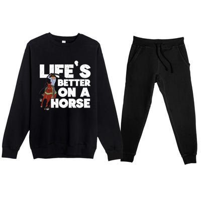 Life's Better On A Horse Horseback Riding Equestrian Gift Premium Crewneck Sweatsuit Set