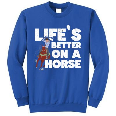 Life's Better On A Horse Horseback Riding Equestrian Gift Sweatshirt