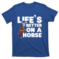 Life's Better On A Horse Horseback Riding Equestrian Gift T-Shirt