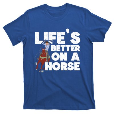 Life's Better On A Horse Horseback Riding Equestrian Gift T-Shirt