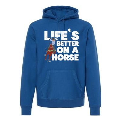 Life's Better On A Horse Horseback Riding Equestrian Gift Premium Hoodie