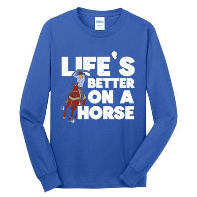 Life's Better On A Horse Horseback Riding Equestrian Gift Tall Long Sleeve T-Shirt