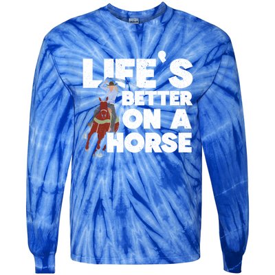 Life's Better On A Horse Horseback Riding Equestrian Gift Tie-Dye Long Sleeve Shirt