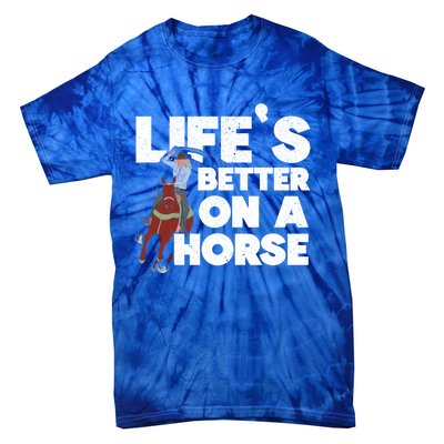 Life's Better On A Horse Horseback Riding Equestrian Gift Tie-Dye T-Shirt