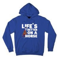 Life's Better On A Horse Horseback Riding Equestrian Gift Tall Hoodie