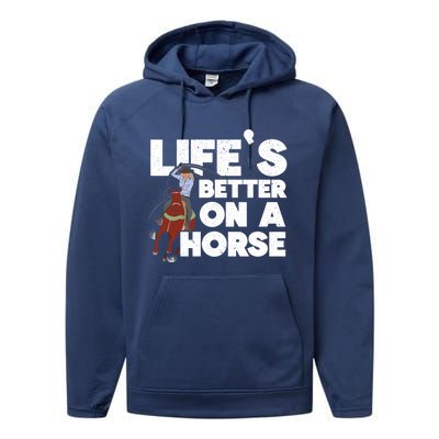 Life's Better On A Horse Horseback Riding Equestrian Gift Performance Fleece Hoodie