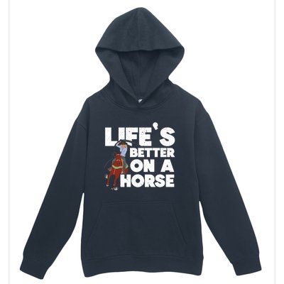 Life's Better On A Horse Horseback Riding Equestrian Gift Urban Pullover Hoodie