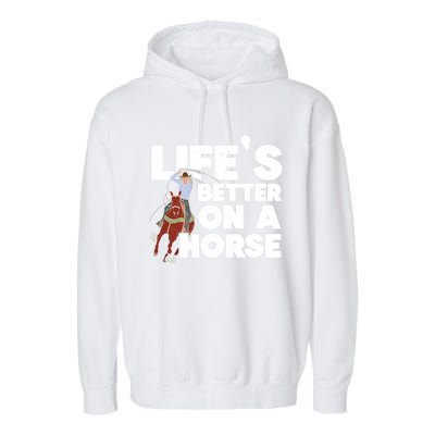 Life's Better On A Horse Horseback Riding Equestrian Gift Garment-Dyed Fleece Hoodie