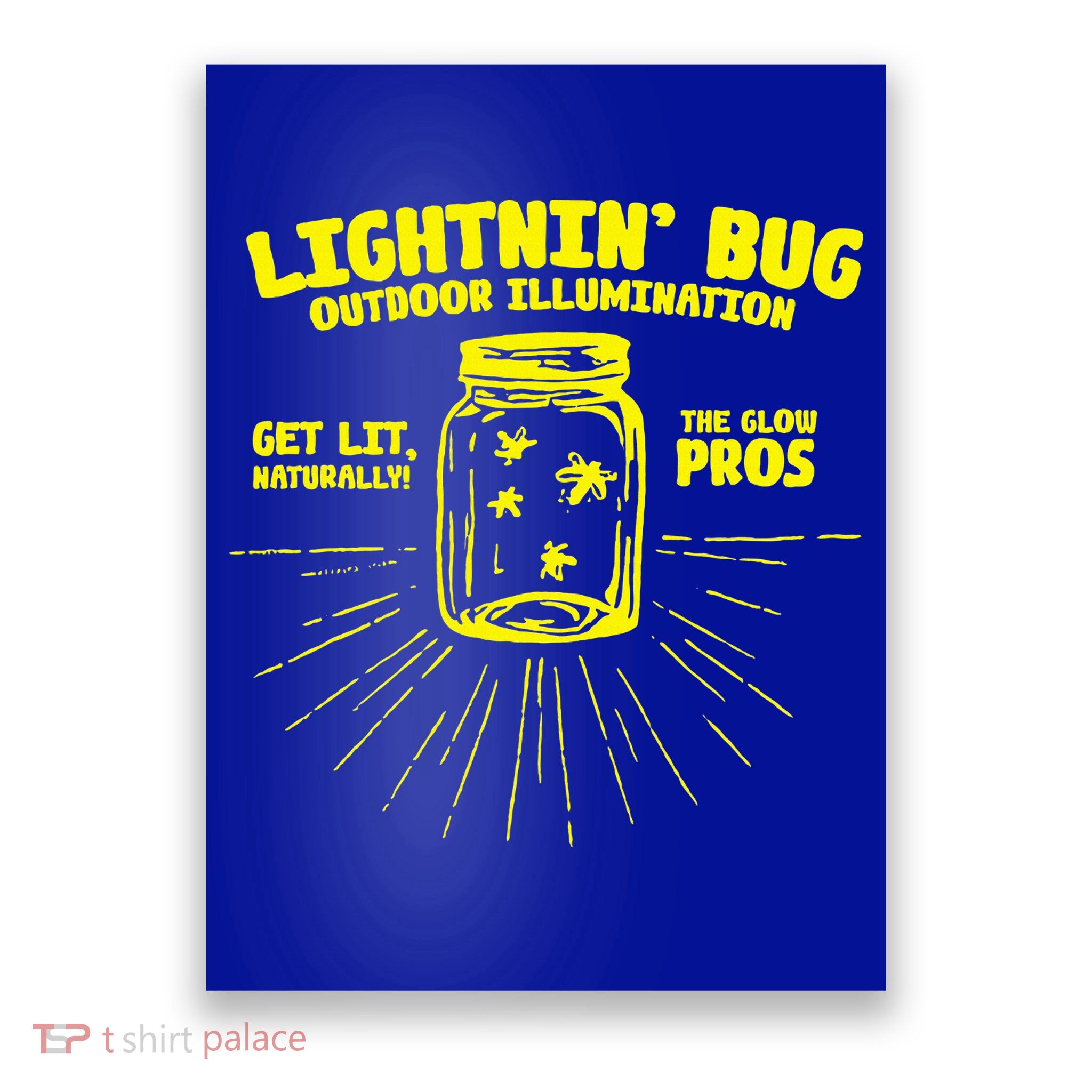 Lightnin' Bug Outdoor Illumination Get Lit Naturally The  Poster