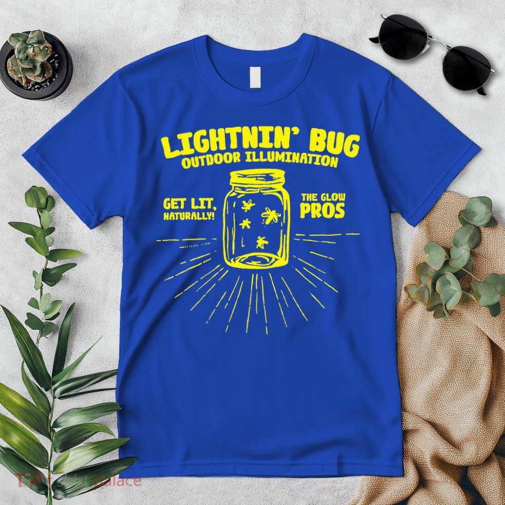 Lightnin' Bug Outdoor Illumination Get Lit Naturally The  Premium T-Shirt