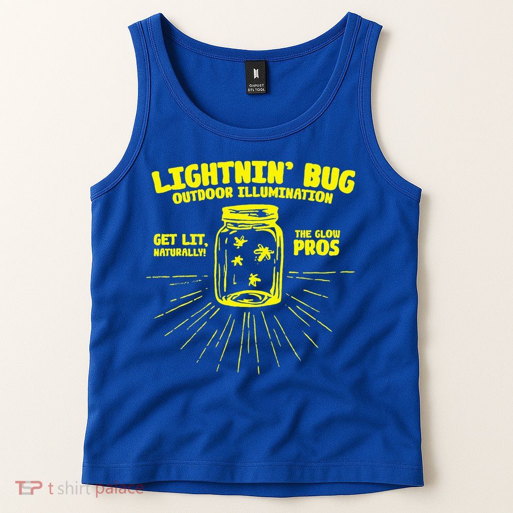 Lightnin' Bug Outdoor Illumination Get Lit Naturally The  Tank Top
