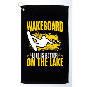 Life Better On The Lake Wakeboard Wakeboarder Wakeboarding Gift Platinum Collection Golf Towel