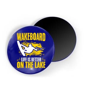 Life Better On The Lake Wakeboard Wakeboarder Wakeboarding Gift Magnet