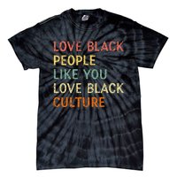 Love Black People Like You Love Black Culture Retro Vintage Tie-Dye T-Shirt