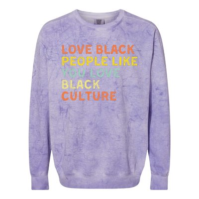 Love Black People Like You Love Black Pride Black Culture Colorblast Crewneck Sweatshirt