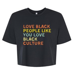 Love Black People Like You Love Black Pride Black Culture Bella+Canvas Jersey Crop Tee