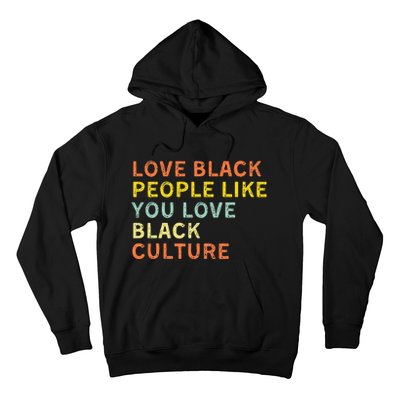 Love Black People Like You Love Black Pride Black Culture Hoodie