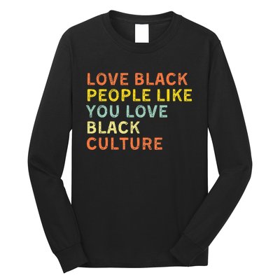 Love Black People Like You Love Black Pride Black Culture Long Sleeve Shirt