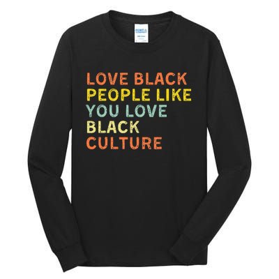 Love Black People Like You Love Black Pride Black Culture Tall Long Sleeve T-Shirt