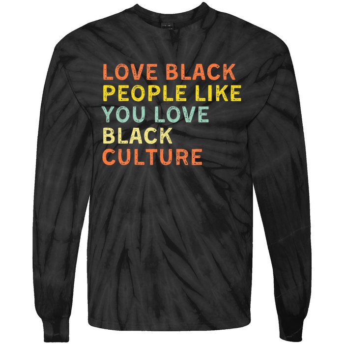 Love Black People Like You Love Black Pride Black Culture Tie-Dye Long Sleeve Shirt