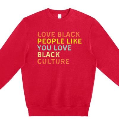 Love Black People Like You Love Black Pride Black Culture Premium Crewneck Sweatshirt