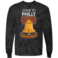 Liberty Bell Philadelphia Come To Philly For The Crack Tie-Dye Long Sleeve Shirt