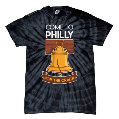 Liberty Bell Philadelphia Come To Philly For The Crack Tie-Dye T-Shirt