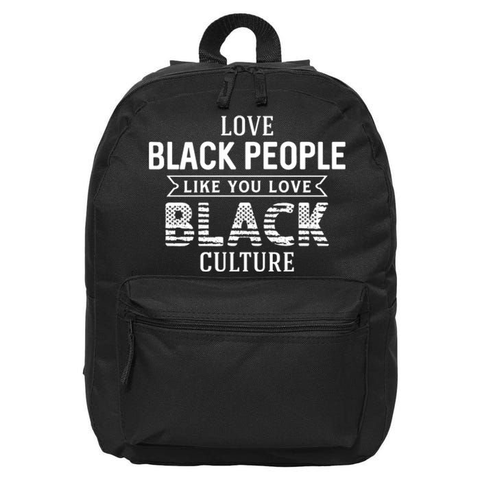 Love Black People Like You Love Black Culture For Black History Month Gift 16 in Basic Backpack