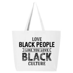 Love Black People Like You Love Black Culture For Black History Month Gift 25L Jumbo Tote