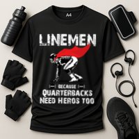 Line Because Quarterbacks Need Heros Fun Football Xmas Gift Cooling Performance Crew T-Shirt