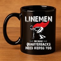 Line Because Quarterbacks Need Heros Fun Football Xmas Gift 11oz C Handle Ceramic Mug