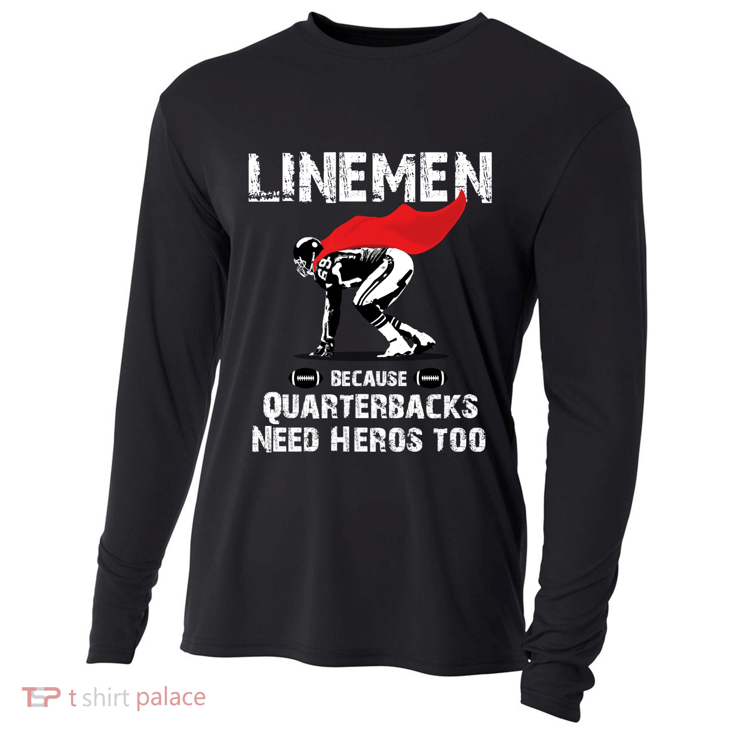 Line Because Quarterbacks Need Heros Fun Football Xmas Gift Cooling Performance Long Sleeve Crew