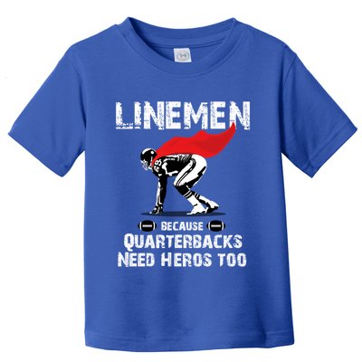Line Because Quarterbacks Need Heros Fun Football Xmas Gift Toddler T-Shirt
