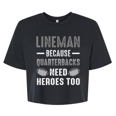 Linemen Because Quarterbacks Need Heroes Too Bella+Canvas Jersey Crop Tee